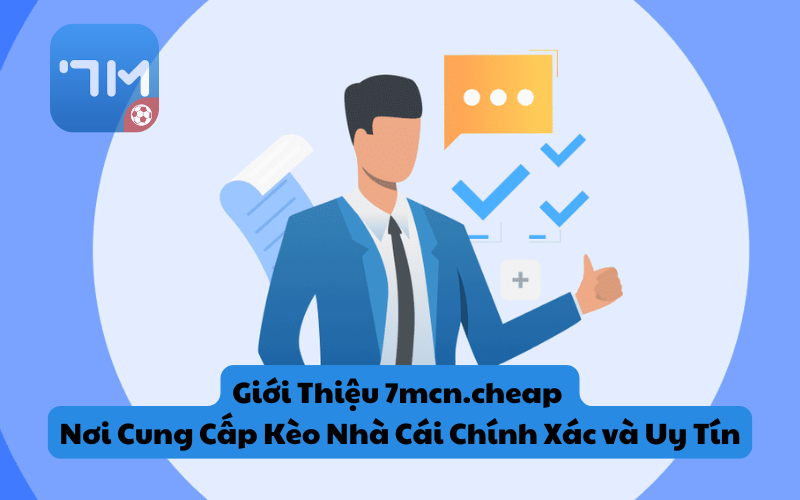 Giới Thiệu 7mcn.cheap - Nơi Cung Cấp Kèo Nhà Cái Chính Xác và Uy Tín