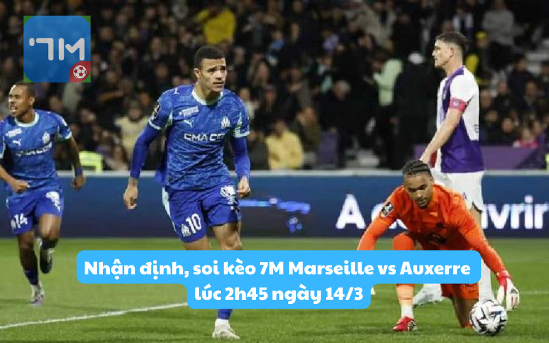 Nhận định, soi kèo 7M Marseille vs Auxerre lúc 2h45 ngày 14/3: Vượt khó tại Velodrome